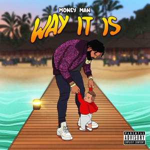 Listen to Way It Is (Explicit) song with lyrics from Money Man