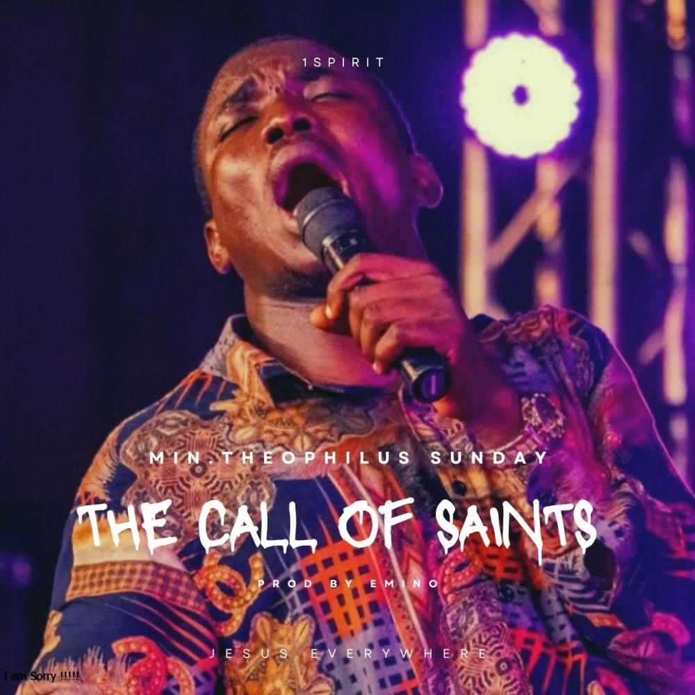 The Call of Saints (feat. 1spirit & theophilus sunday)