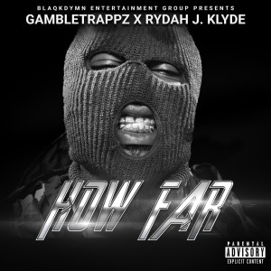Rydah J. Klyde of Mob Figaz的专辑How Far (Explicit)
