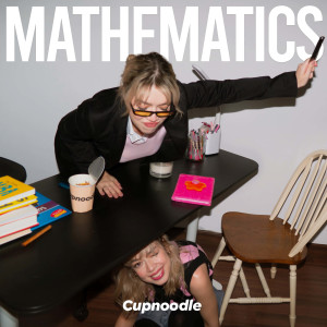 ดาวน์โหลดและฟังเพลง Mathematics พร้อมเนื้อเพลงจาก Cupnoodle