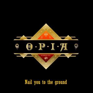 Opia的專輯Nail you to the ground
