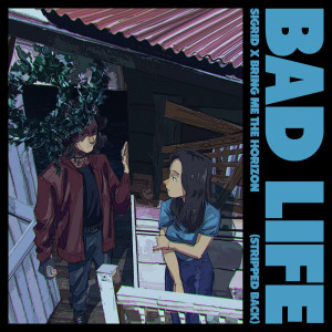 ดาวน์โหลดและฟังเพลง Bad Life (Stripped Back) พร้อมเนื้อเพลงจาก Sigrid
