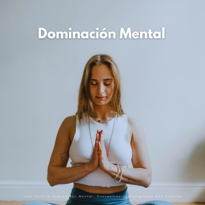Concentracion的专辑Jazz Para La Dominación Mental: Concentración Energizada Con Cafeína