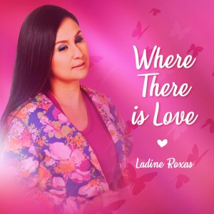 Listen to Where There Is Love song with lyrics from Ladine Roxas
