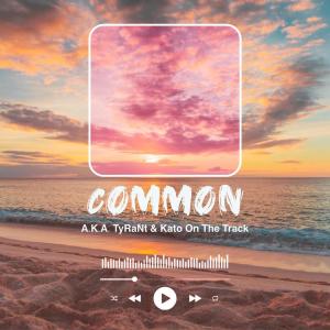 Common (feat. Kato On The Track) (Explicit)