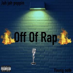 收聽Jah Jah Poppin的Off Of Rap (Explicit)歌詞歌曲