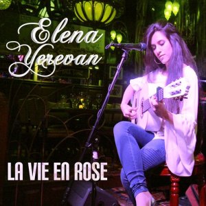 收聽Elena Yerevan的La vie en rose歌詞歌曲