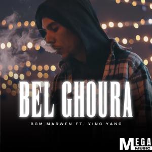 收聽BGM MARWEN的Bel Ghoura (feat. Ying Yang)歌詞歌曲
