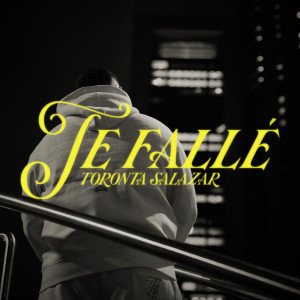 收聽Toronta Salazar的Te Fallé歌詞歌曲