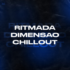 收聽DJ Vento Original的Ritmada Dimensao Chillout (Explicit)歌詞歌曲