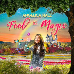 Feel the Magic dari Angelica Hale