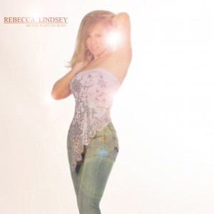 Rebecca Lindsey的專輯Do You Want My Body
