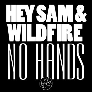 ดาวน์โหลดและฟังเพลง No Hands พร้อมเนื้อเพลงจาก Hey Sam