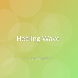 Listen to Healing Wave song with lyrics from June Smith