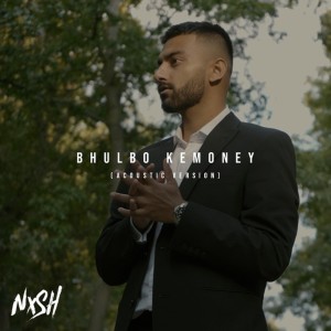 收聽Nish的Bhulbo Kemoney (Acoustic Version)歌詞歌曲