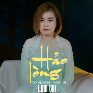 ดาวน์โหลดและฟังเพลง Hảo Lòng (Cover) พร้อมเนื้อเพลงจาก Linh Chi