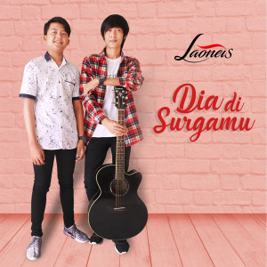 Dengarkan Dia Di Surgamu lagu dari Laoneis dengan lirik