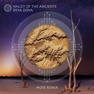 ดาวน์โหลดและฟังเพลง Valley of the Ancients (Mose Remix) พร้อมเนื้อเพลงจาก Deya Dova