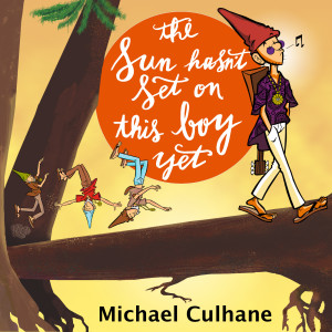 Album The Sun Hasn't Set on This Boy Yet from Michael Culhane