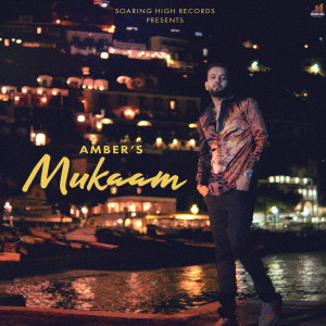 Listen to Mukaam song with lyrics from Amber