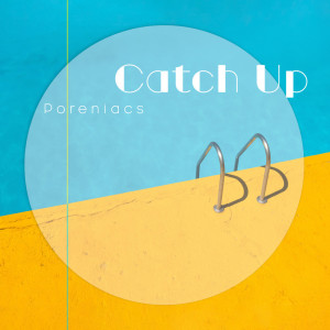 Poreniacs的专辑Catch Up