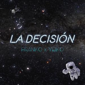 Album La Decisión (feat. YEIKO) from Franko
