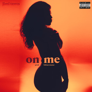 Jimi Tents的專輯On Me (Explicit)
