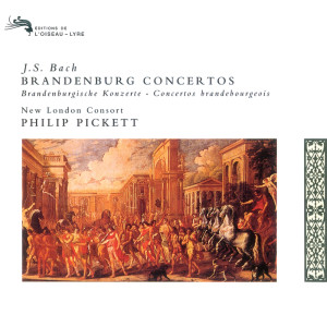 อัลบัม Bach, J.S.: Brandenburg Concertos ศิลปิน Philip Pickett