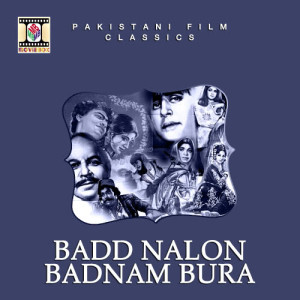 อัลบัม Badd Naloon Badnam Bura (Pakistani Film Soundtrack) ศิลปิน Naseem Begum