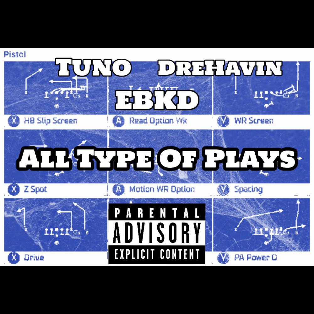 All Type Of Plays (feat. Tuno & DreHavin) (Explicit)