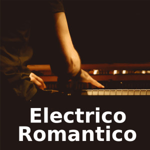 ดาวน์โหลดและฟังเพลง Electrico Romantico (Piano Version) พร้อมเนื้อเพลงจาก Electrico Romantico