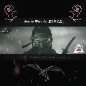 Album Gift D (Black Ninja Clan Production Remix) from Jimmy Wise aka PAREN'