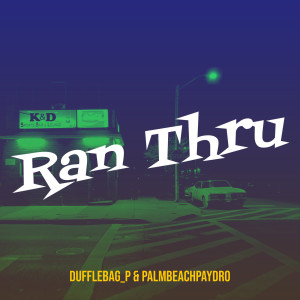 ดาวน์โหลดและฟังเพลง Ran Thru (Explicit) พร้อมเนื้อเพลงจาก DuffleBag_P