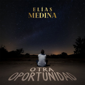 อัลบัม Otra Oportunidad ศิลปิน Elias Medina
