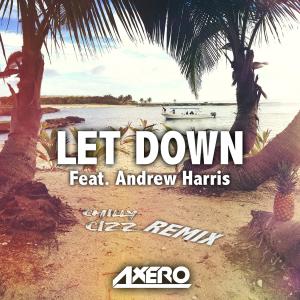 Listen to Let Down (Chilly Cizz Remix) song with lyrics from Axero