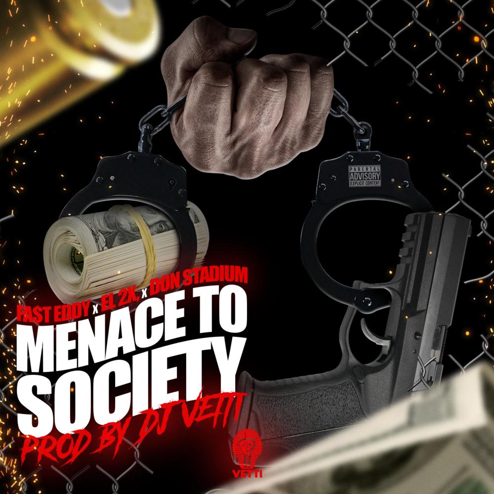 Menace to Society (feat. Fa$t Eddy, el 2x & Don Stadium) (Explicit)