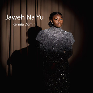 Listen to Jaweh Na Yu song with lyrics from Kennia Domini
