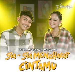 Dengarkan Sia Sia Mengharap Cintamu lagu dari Safira Inema dengan lirik