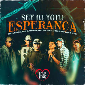ดาวน์โหลดและฟังเพลง Set Dj Totu: Esperança พร้อมเนื้อเพลงจาก Mc Lemos