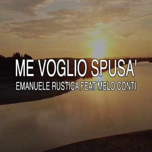 Listen to Me voglio spusa' song with lyrics from Emanuele Ruscica