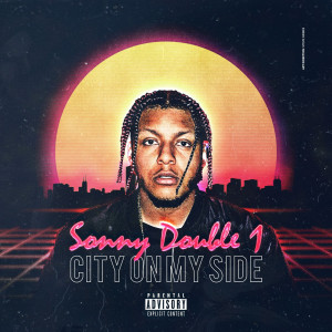 Album City on My Side (Explicit) oleh Sonny Double 1