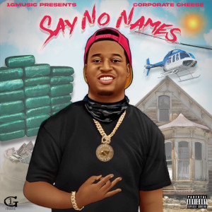 Album Say No Names (Explicit) from Corporate Cheese
