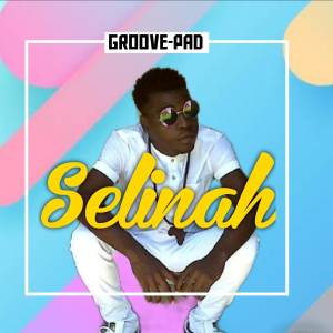 ดาวน์โหลดและฟังเพลง Selinah พร้อมเนื้อเพลงจาก Groove Pad