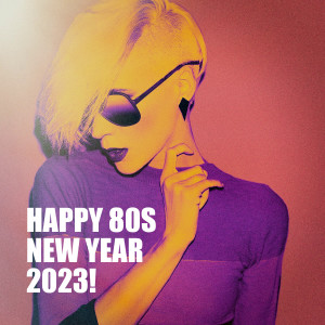 60's 70's 80's 90's Hits的专辑Happy 80s New Year 2023!