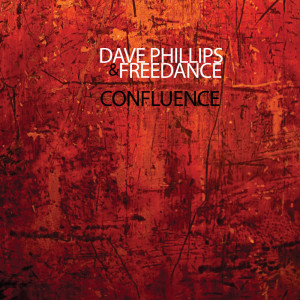 David Phillips的專輯Dave Phillips & Freedance: Confluence