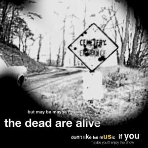 Listen to The Dead Are Alive song with lyrics from Greg Fieler