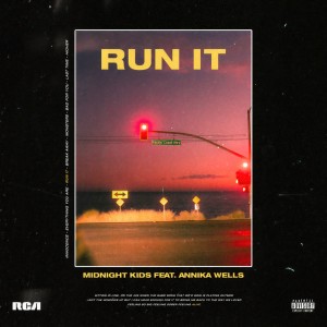 收聽Midnight Kids的Run It (Explicit)歌詞歌曲