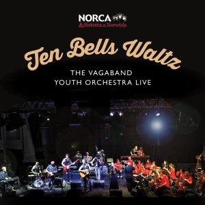 The Vagaband的專輯Ten Bells Waltz - the Vagaband Youth Orchestra Live
