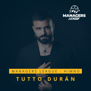 ดาวน์โหลดและฟังเพลง Managers League - Himno พร้อมเนื้อเพลงจาก Tutto Durán