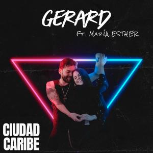 Listen to Ciudad Caribe(feat. María Esther) song with lyrics from Gerard